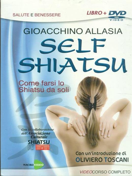 Self shiatsu. Come farsi lo shiatsu da soli. Con DVD - Gioachino Allasia - 2