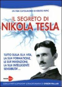 Il segreto di Nikola Tesla. Tutto sulla sua vita, la sua formazione, le sue invenzioni, la sua intelligente sensibilità. Con DVD - Krsto Papic - copertina
