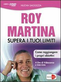 Supera i tuoi limiti. DVD. Con libro - Roy Martina - copertina