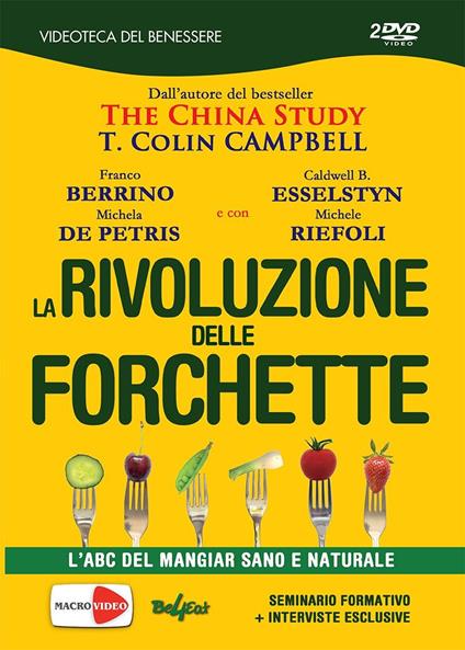 La rivoluzione delle forchetta. L'ABC del mangiar sano e naturale. Ediz. italiana e inglese. 2 DVD - T. Colin Campbell,Caldwell B. Esselstyn,Franco Berrino - copertina