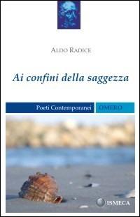 Ai confini della saggezza - Aldo Radice - copertina