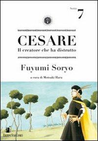 Cesare. Il creatore che ha distrutto. Vol. 7 - Fuyumi Soryo - copertina
