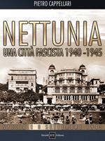 Nettunia una città fascista 1940-1945