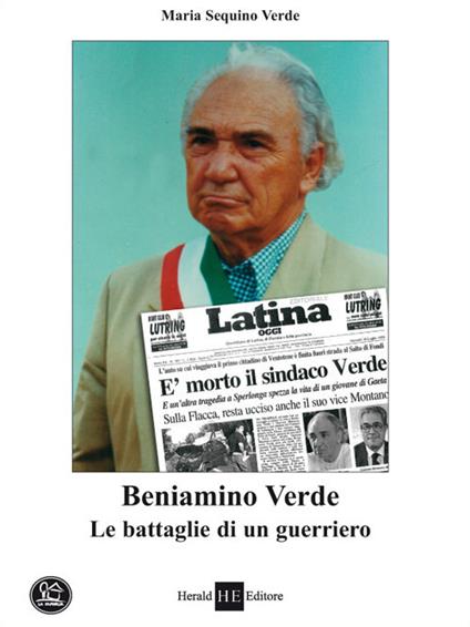 Beniamino Verde. Le battaglie di un guerriero - Maria Sequino Verde - copertina