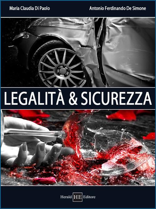 Legalità e sicurezza - M. Claudia Di Paolo,Antonio Ferdinando De Simone - copertina