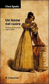 Un leone nel cuore - Clara Spada - copertina