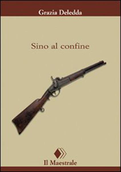 Sino al confine - Grazia Deledda - ebook