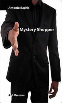 Mystery Shopper - Antonio Bachis - copertina