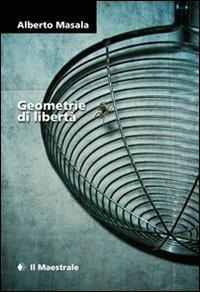 Geometrie di libertà - Alberto Masala - copertina