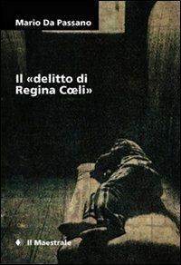 Il «delitto di Regina Coeli» - Mario Da Passano - copertina