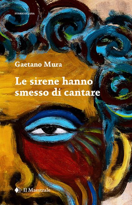 Le sirene hanno smesso di cantare - Gaetano Mura - ebook