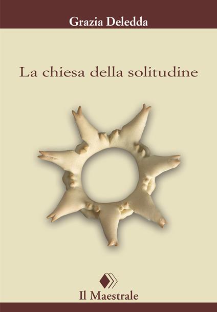 La chiesa della solitudine - Grazia Deledda - ebook