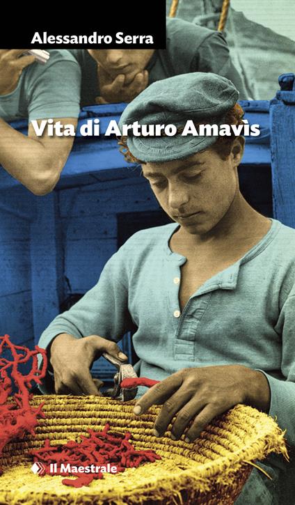 Vita di Arturo Amavìs - Alessandro Serra - copertina