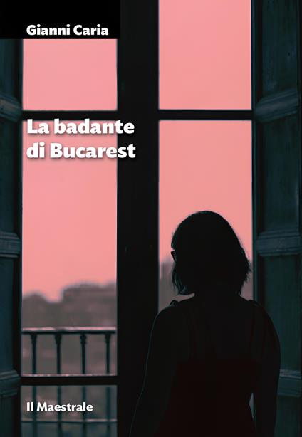 La badante di Bucarest - Gianni Caria - ebook