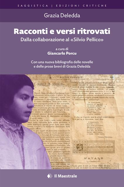 Racconti e versi ritrovati. Dalla collaborazione al «Silvio Pellico». Ediz. critica - Grazia Deledda - copertina
