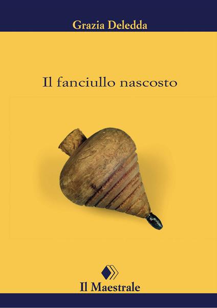 Il fanciullo nascosto - Grazia Deledda - copertina