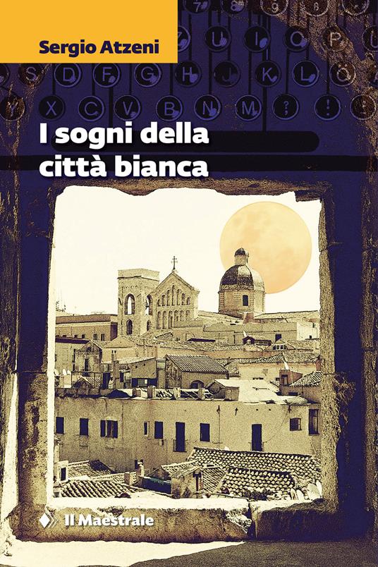 I sogni della città bianca - Sergio Atzeni - copertina