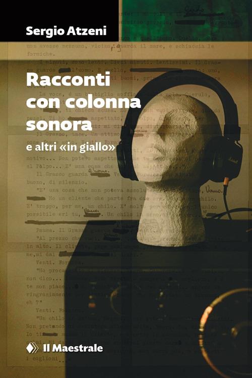 Racconti con colonna sonora e altri in giallo - Sergio Atzeni - copertina