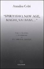 Spiritismo, New Age, maghi, Sai Baba...