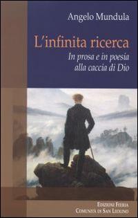 L' infinita ricerca. In prosa e in poesia alla caccia di Dio - Angelo Mundula - copertina