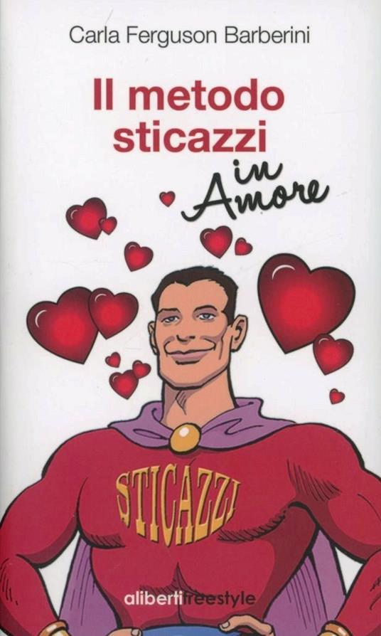 Il metodo sticazzi in amore - Carla Ferguson Barberini - copertina