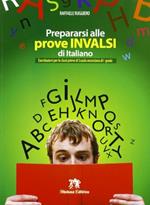Prepararsi alle prove INVALSI di italiano. Esercitazioni. Per la 1ª classe della Scuola media