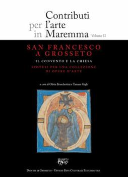 Libro Contributi per l'arte in Maremma. San Francesco a Grosseto 