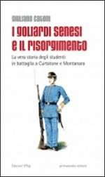 I goliardi senesi e il Risorgimento. La vera storia degli studenti in battaglia a Curtatone e Montanara