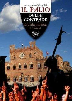 Libro Il palio delle contrade. Guida storica (e pratica) 