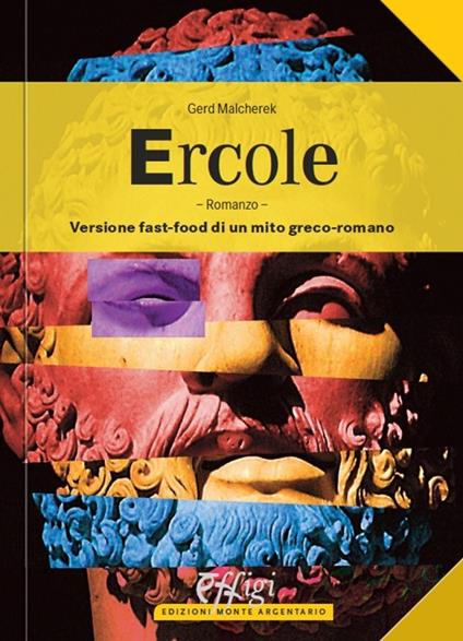 Ercole. Versione fast-food di un mito greco-romano - Gerd Malcherek - copertina