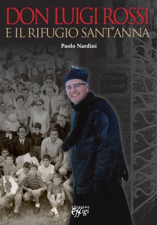 Don Luigi Rossi e il rifugio Sant'Anna - Paolo Nardini - copertina