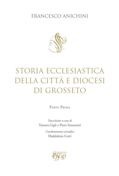 Storia ecclesiastica della città e Diocesi di Grosseto - Francesco Anichini - copertina