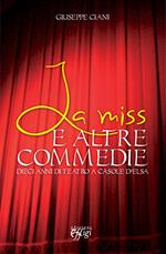 La miss e le altre commedie. Dieci anni di teatro a Casole d'Elsa