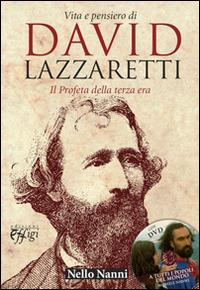 Vita e pensiero di David Lazzaretti. Il profeta della terza era. Con DVD - Nello Nanni - copertina