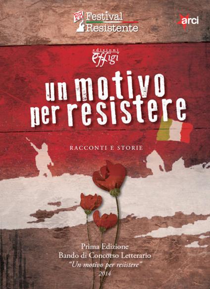 Un motivo per resistere. Racconti e storie - copertina