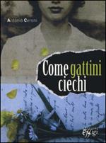 Come gattini ciechi