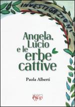 Angela, Lucio e le erbe cattive