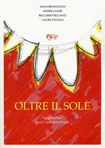 Oltre il sole. «Un giardino» quasi una storyboard