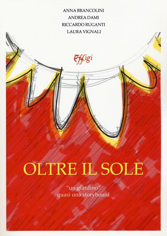Oltre il sole. «Un giardino» quasi una storyboard - copertina
