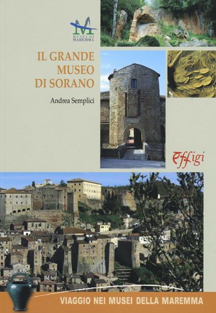 Il grande museo di Sorano. Ediz. illustrata - Andrea Semplici - copertina