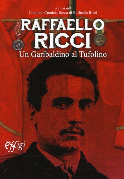 Raffaello Ricci. Un garibaldino al Tufolino - copertina