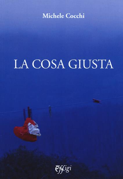 La cosa giusta - Michele Cocchi - copertina