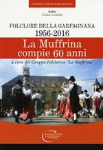 La Muffrina compie 60 anni. Folclore della Garfagnana (1956-2016)