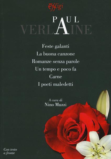 Feste galanti-La buona canzone-Romanze senza parole-Un tempo e poco fa-Carne-I poeti maledetti. Testo francese a fronte - Paul Verlaine - copertina