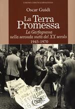 La terra promessa. La Garfagnana nella seconda metà del XX secolo. 1945-1970