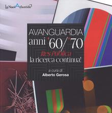 Avanguardia anni '60/'70. «Res Publica», la ricerca continua!