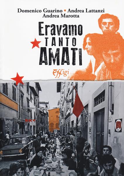 Eravamo tanto amati. La sinistra italiana verso i 30 anni dalla Bolognina - Domenico Guarino,Andrea Marotta,Andrea Lattanzi - copertina