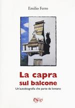 La capra sul balcone. Un'autobiografia che parte da lontano