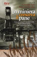 In miniera cresceva il pane. Lettere dei minatori licenziati dalla Società Monte Amiata dopo l'attentato a Togliatti