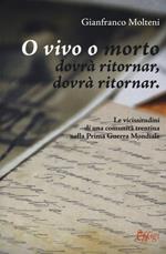 O vivo o morto dovrà ritornar, dovrà ritornar. Le vicissitudini di una comunità trentina nella prima guerra mondiale